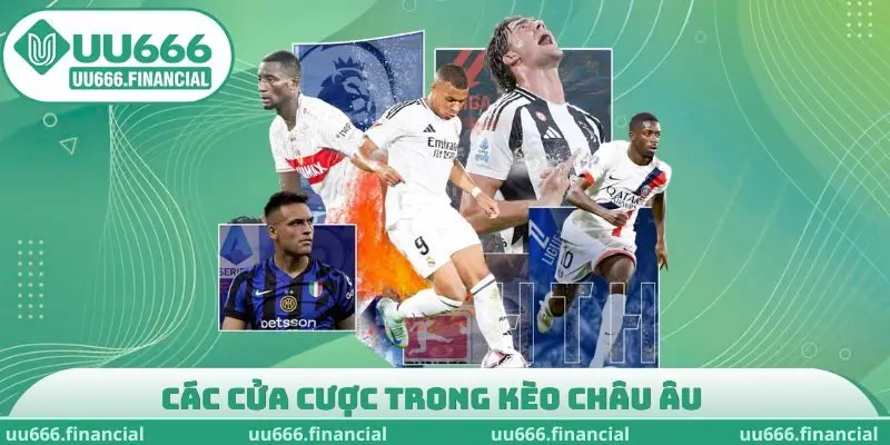 Các cửa cược trong kèo châu Âu