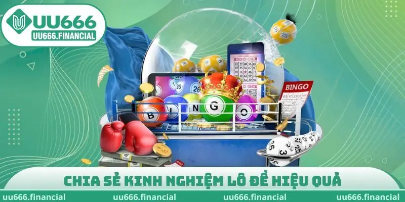 Chia sẻ kinh nghiệm lô đề hiệu quả