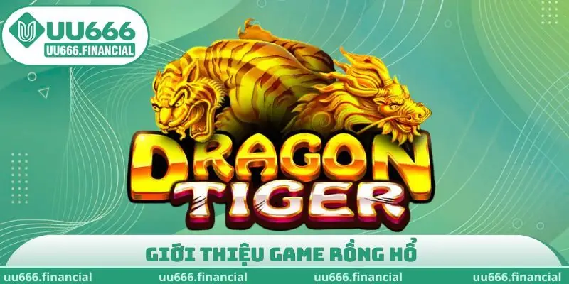 Giới thiệu game Rồng Hổ