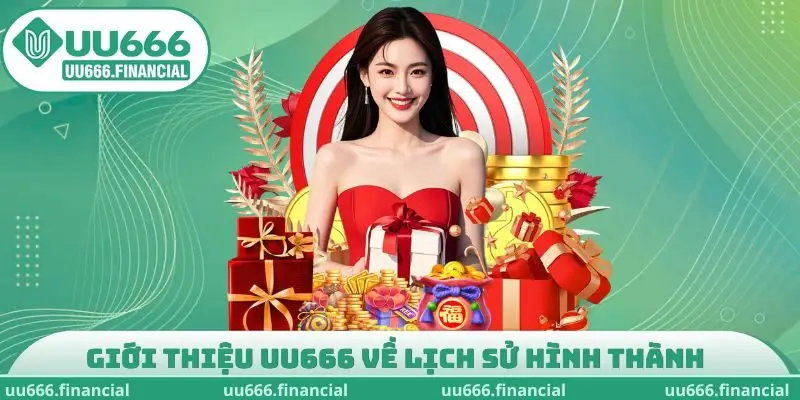 Giới thiệu UU666 về lịch sử hình thành