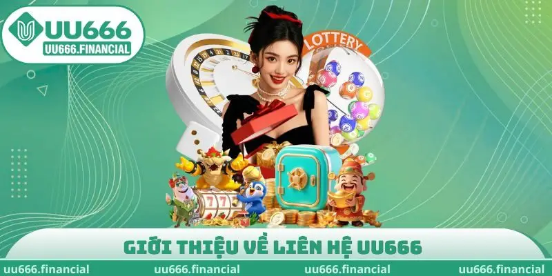 Giới thiệu về Liên Hệ UU666
