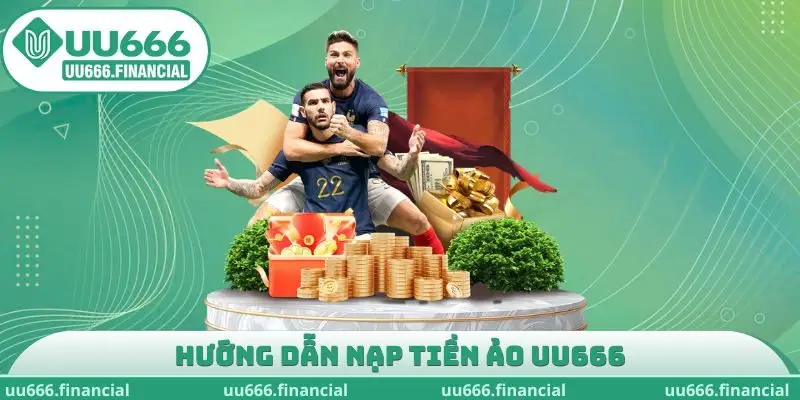Hướng dẫn nạp tiền ảo UU666