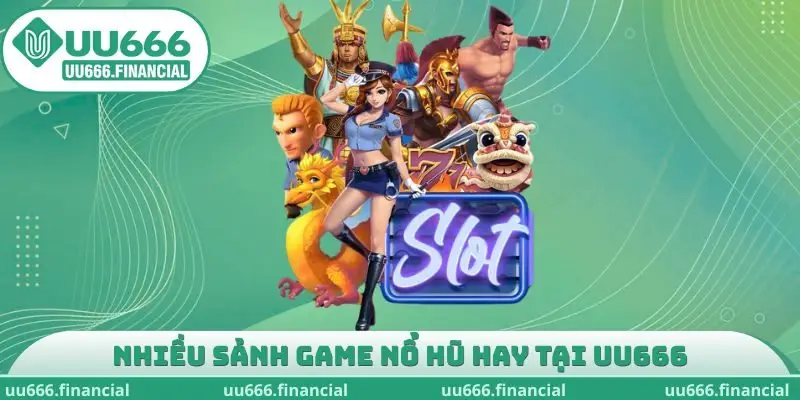 Nhiều sảnh game nổ hũ hay tại UU666