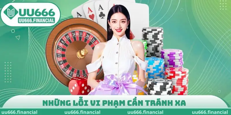 Những lỗi vi phạm cần tránh xa