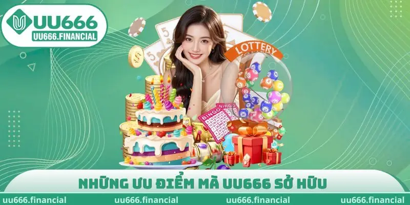 Những ưu điểm mà UU666 sở hữu