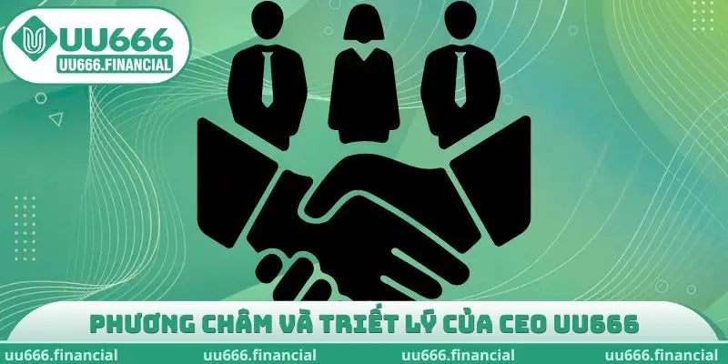Phương châm và triết lý của CEO UU666