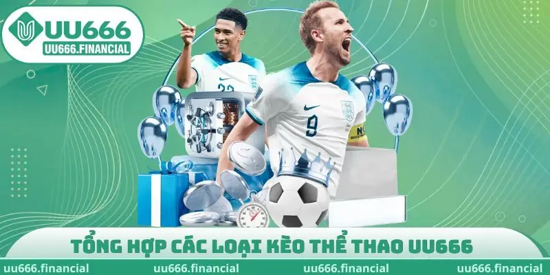 Tổng hợp các loại kèo thể thao UU666 được ưa chuộng